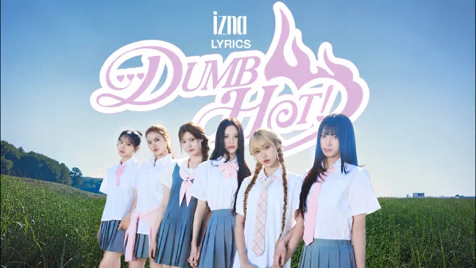 izna Dumb Hot Lyrics (English translation)